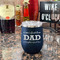 Father's Day Quotes & Sayings Stainless Wine Tumblers - Navy - Double Sided - In Context