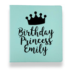 Birthday Princess Leather Binder - 1" - Teal (Personalized)