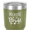 Bride / Wedding Quotes and Sayings 30 oz Stainless Steel Ringneck Tumbler - Olive - Close Up