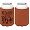 Bride / Wedding Quotes and Sayings Cognac Leatherette Can Sleeve - Single Sided Front and Back