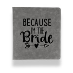 Bride / Wedding Quotes and Sayings Leather Binder - 1" - Grey