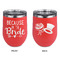 Bride / Wedding Quotes and Sayings Stainless Wine Tumblers - Coral - Double Sided - Approval