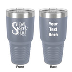 Home Quotes and Sayings 30 oz Stainless Steel Tumbler - Grey - Double-Sided