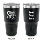 Home Quotes and Sayings 30 oz Stainless Steel Tumbler - Black - Double Sided