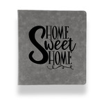 Home Quotes and Sayings Leather Binder - 1" - Grey