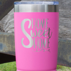Home Quotes and Sayings 20 oz Stainless Steel Tumbler - Pink - Single Sided