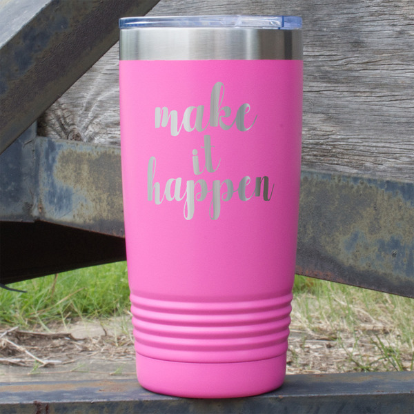 Custom Inspirational Quotes and Sayings 20 oz Stainless Steel Tumbler - Pink - Single Sided