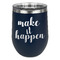 Inspirational Quotes and Sayings Stainless Wine Tumblers - Navy - Double Sided - Front