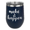 Inspirational Quotes and Sayings Stainless Wine Tumblers - Navy - Single Sided - Front