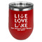 Live Love Lake Stainless Wine Tumblers - Red - Double Sided - Front