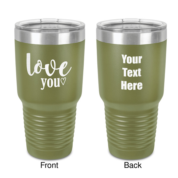 Custom Love Quotes and Sayings 30 oz Stainless Steel Tumbler - Olive - Double-Sided