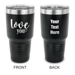 Love Quotes and Sayings 30 oz Stainless Steel Tumbler - Black - Double Sided