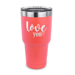 Love Quotes and Sayings 30 oz Stainless Steel Tumbler - Coral - Single Sided