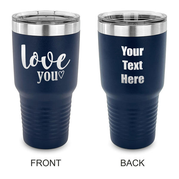 Custom Love Quotes and Sayings 30 oz Stainless Steel Tumbler - Navy - Double Sided