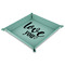 Love Quotes and Sayings 9" x 9" Teal Leatherette Snap Up Tray - MAIN