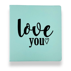 Love Quotes and Sayings Leather Binder - 1" - Teal