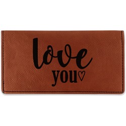 Love Quotes and Sayings Leatherette Checkbook Holder - Single Sided
