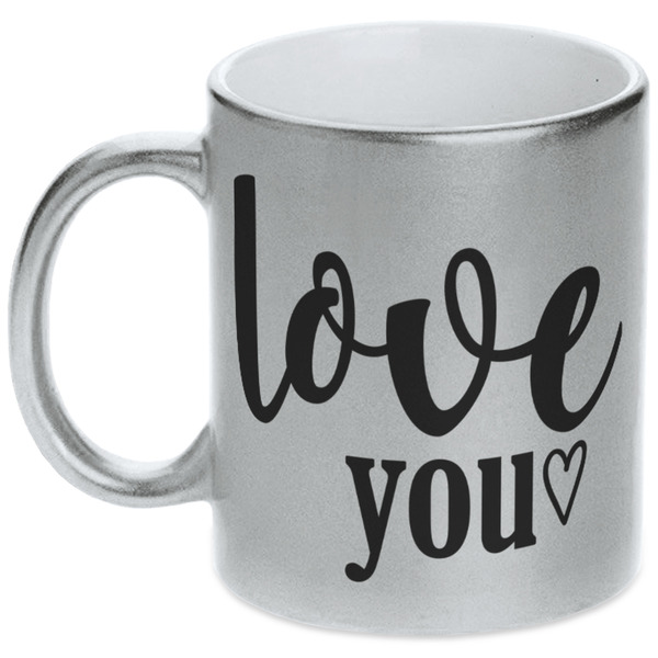 Custom Love Quotes and Sayings Metallic Silver Mug