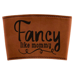 Mom Quotes and Sayings Leatherette Cup Sleeve