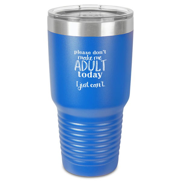 Custom Funny Quotes and Sayings 30 oz Stainless Steel Tumbler - Royal Blue - Single-Sided