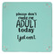 Funny Quotes and Sayings 9" x 9" Teal Leatherette Snap Up Tray - APPROVAL