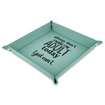 Funny Quotes and Sayings Faux Leather Dice Tray - 9" x 9"  - Teal