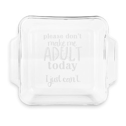 Funny Quotes and Sayings Glass Cake Dish with Truefit Lid - 8in x 8in
