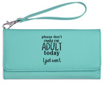 Funny Quotes and Sayings Ladies Leatherette Wallet - Laser Engraved- Teal