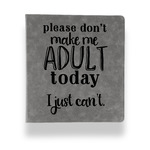 Funny Quotes and Sayings Leather Binder - 1" - Grey