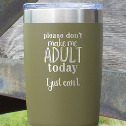 Funny Quotes and Sayings 20 oz Stainless Steel Tumbler - Olive - Single Sided