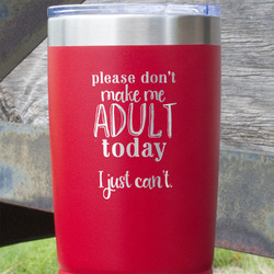 Funny Quotes and Sayings 20 oz Stainless Steel Tumbler - Red - Double Sided