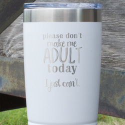 Funny Quotes and Sayings 20 oz Stainless Steel Tumbler - White - Single Sided