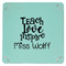 Teacher Quote 9" x 9" Teal Leatherette Snap Up Tray - APPROVAL