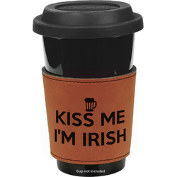 Kiss Me I'm Irish Leatherette Cup Sleeve - Single Sided