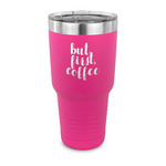 Coffee Addict 30 oz Stainless Steel Tumbler - Pink - Single Sided