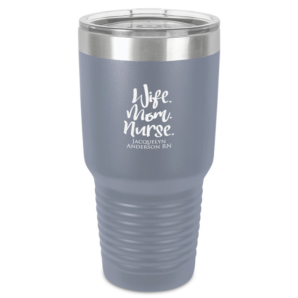 Custom Nursing Quotes 30 oz Stainless Steel Tumbler - Grey - Single-Sided (Personalized)