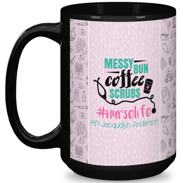 Custom Nursing Quotes 15 Oz Coffee Mug - Black (Personalized)