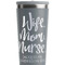 Nursing Quotes Grey RTIC Everyday Tumbler - 28 oz. - Close Up