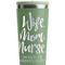 Nursing Quotes Light Green RTIC Everyday Tumbler - 28 oz. - Close Up