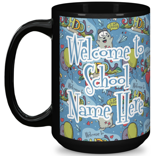 Custom Welcome to School 15 Oz Coffee Mug - Black (Personalized)