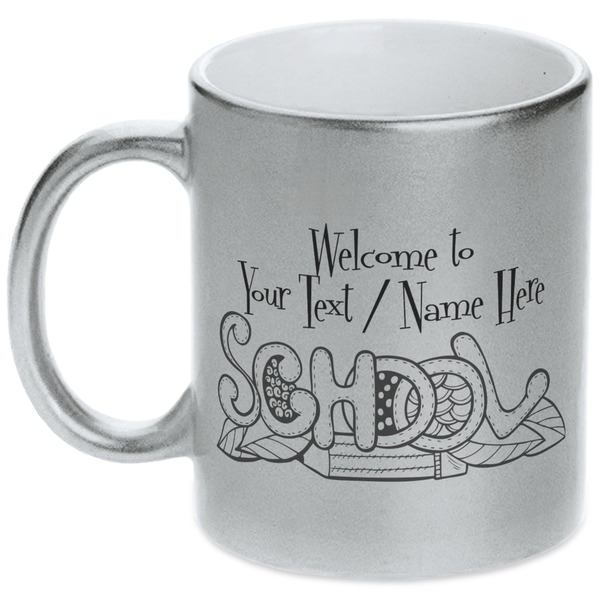 Custom Welcome to School Metallic Silver Mug (Personalized)