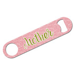 Mother's Day Bar Bottle Opener