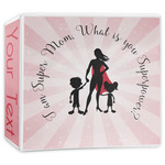 Super Mom 3-Ring Binder - 3 inch