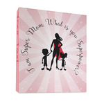 Super Mom 3 Ring Binder - Full Wrap - 1"