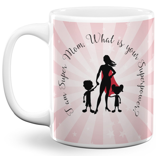 Custom Super Mom 11 Oz Coffee Mug - White