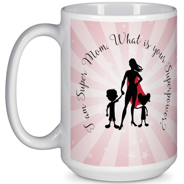 Custom Super Mom 15 Oz Coffee Mug - White