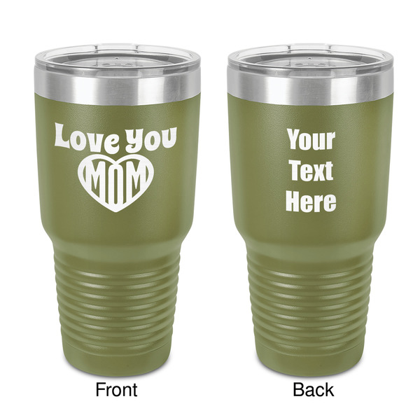 Custom Love You Mom 30 oz Stainless Steel Tumbler - Olive - Double-Sided