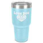 Love You Mom 30 oz Stainless Steel Tumbler - Teal - Single-Sided