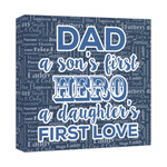 My Father My Hero Canvas Print - 12x12