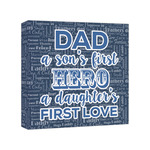 My Father My Hero Canvas Print - 8x8